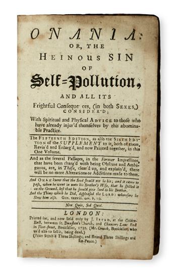 MEDICINE  MASTURBATION.  Onania: or, The Heinous Sin of Self-Pollution, and All its Frightful Consequences . . . Consider’d.  1730